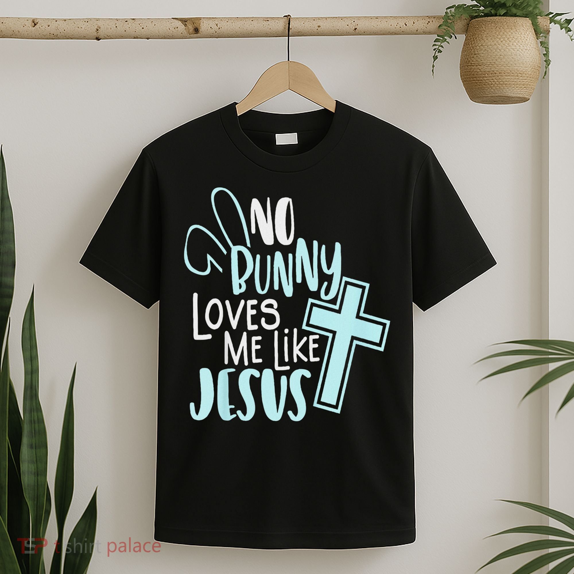 No Bunny Loves Me Like Jesus, Christian Easter Resurrection T-Shirt