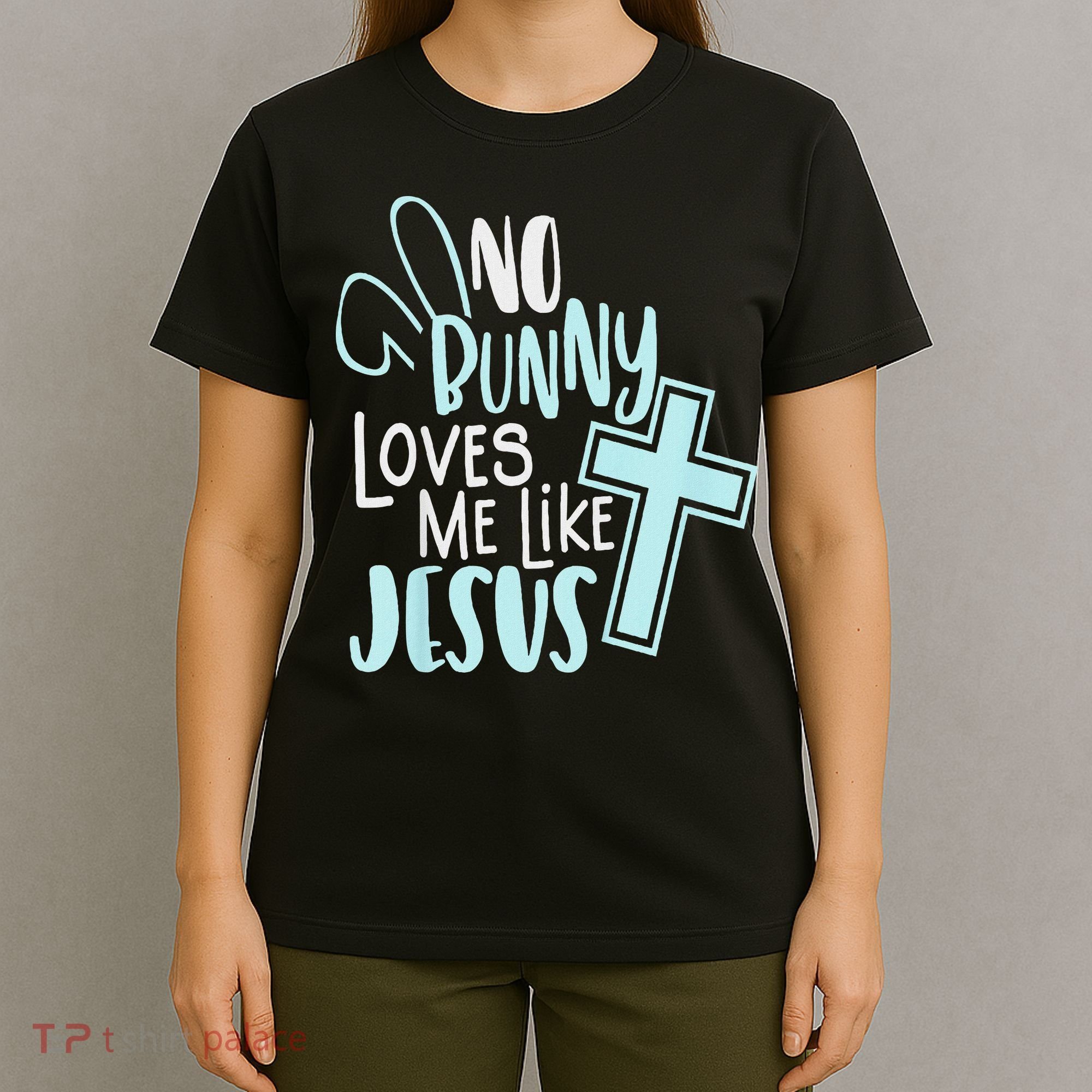 No Bunny Loves Me Like Jesus, Christian Easter Resurrection T-Shirt
