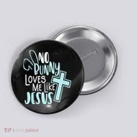 No Bunny Loves Me Like Jesus, Christian Easter Resurrection Button thumb 0