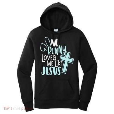 No Bunny Loves Me Like Jesus, Christian Easter Resurrection Women's Hoodie