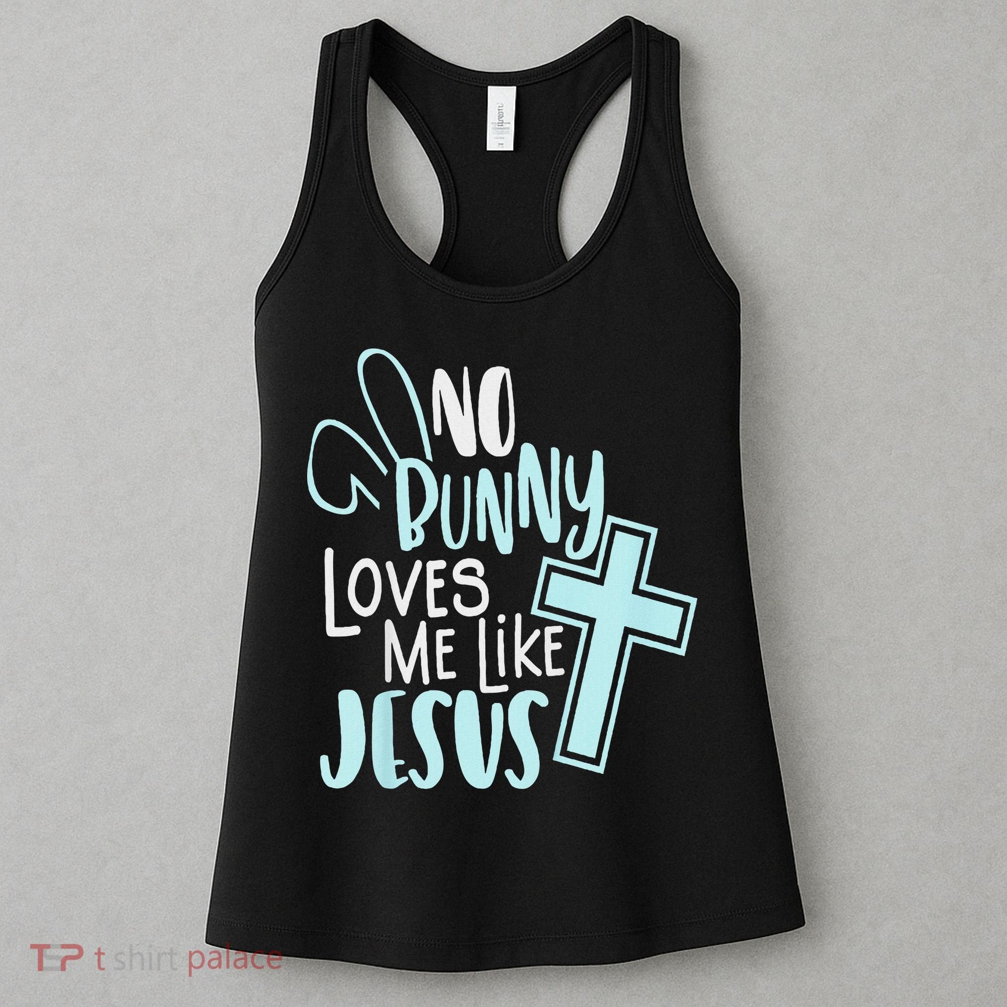 No Bunny Loves Me Like Jesus, Christian Easter Resurrection Women's Tank Top