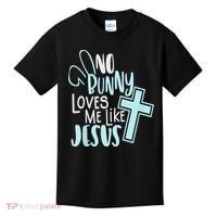 No Bunny Loves Me Like Jesus, Christian Easter Resurrection Kids T-Shirt thumb 0
