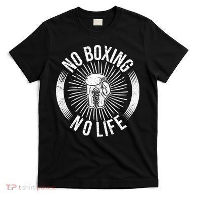 No Boxing No Life T-Shirt