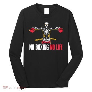 No Boxing No Life Meaningful Gift Long Sleeve Shirt