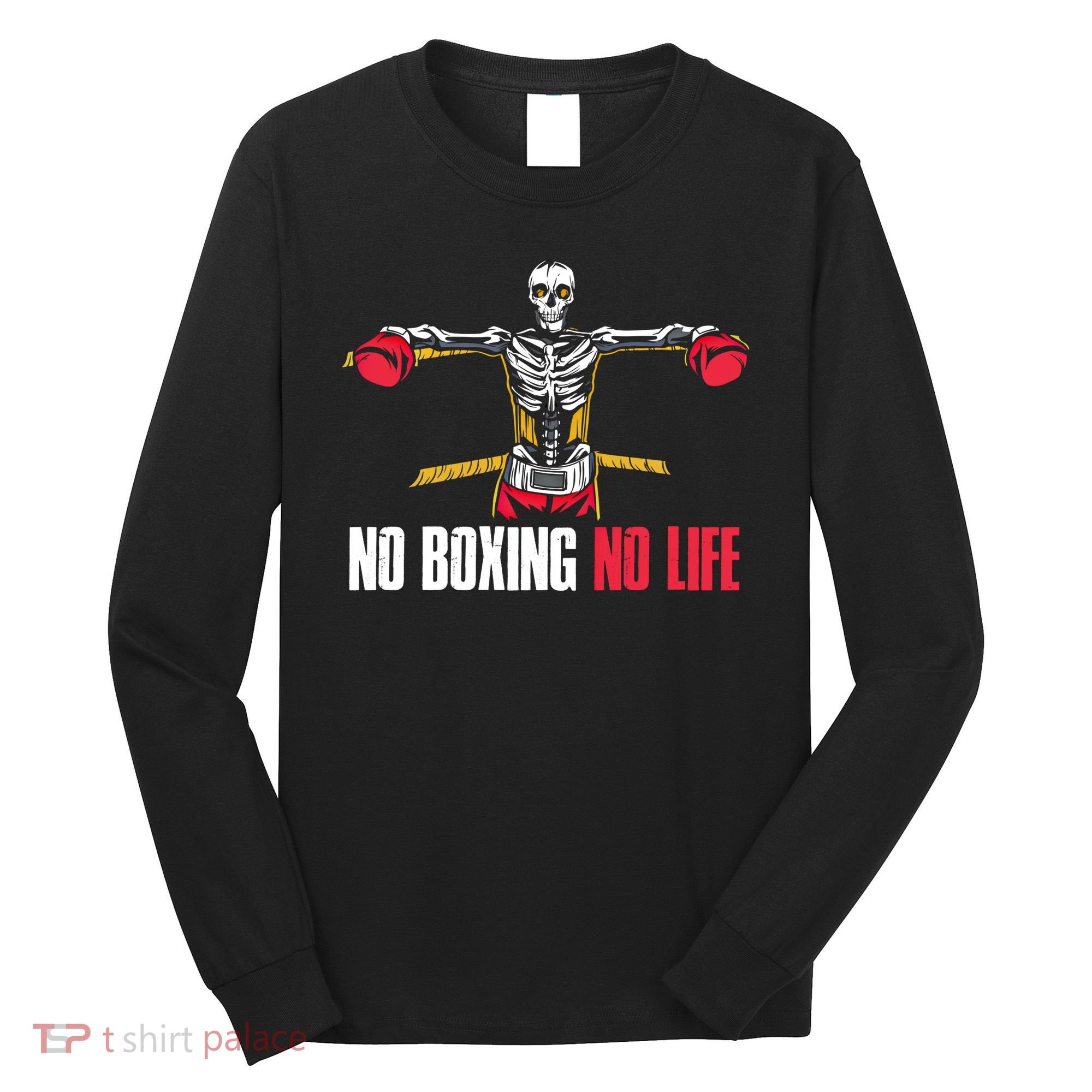 No Boxing No Life Meaningful Gift Long Sleeve Shirt