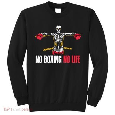 No Boxing No Life Meaningful Gift Sweatshirt