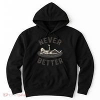 Never Better Hoodie thumb 0