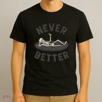 Never Better T-Shirt thumb 3