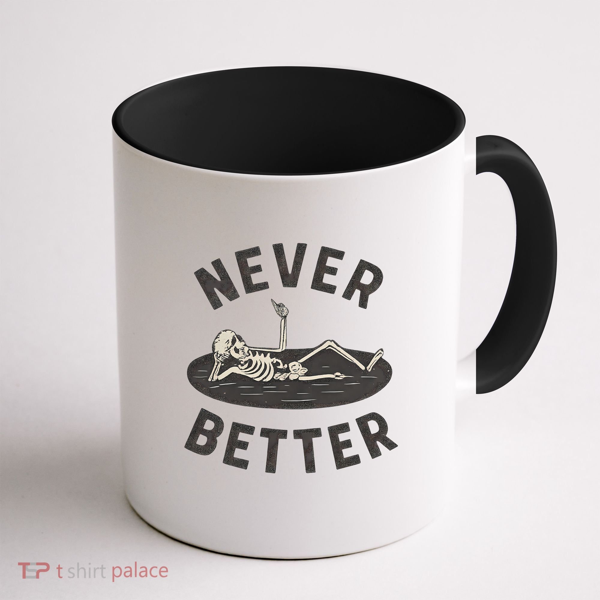 Never Better Coffee Mug
