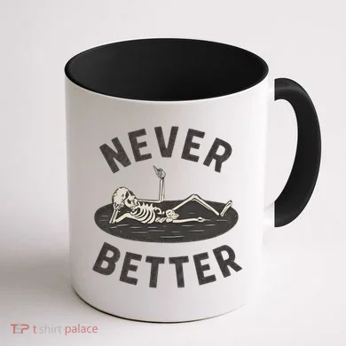 Never Better Coffee Mug back