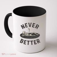 Never Better Coffee Mug thumb 0