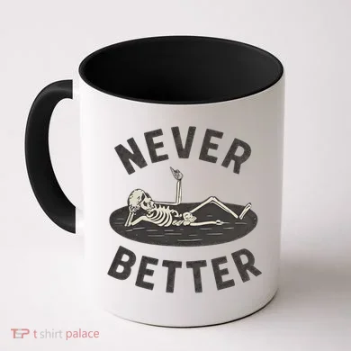 Never Better Coffee Mug