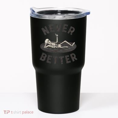 Never Better Tumbler