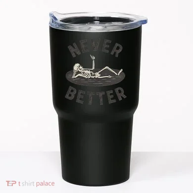 Never Better Tumbler