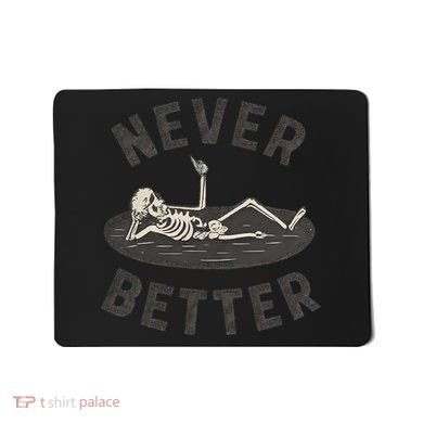 Never Better Mousepad