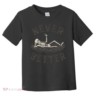 Never Better Toddler T-Shirt