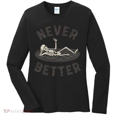 Never Better Women's Long Sleeve Shirt
