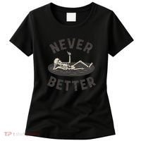 Never Better Women's T-Shirt thumb 0