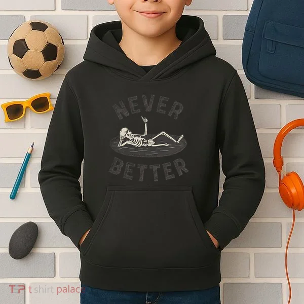 Never Better Kids Hoodie