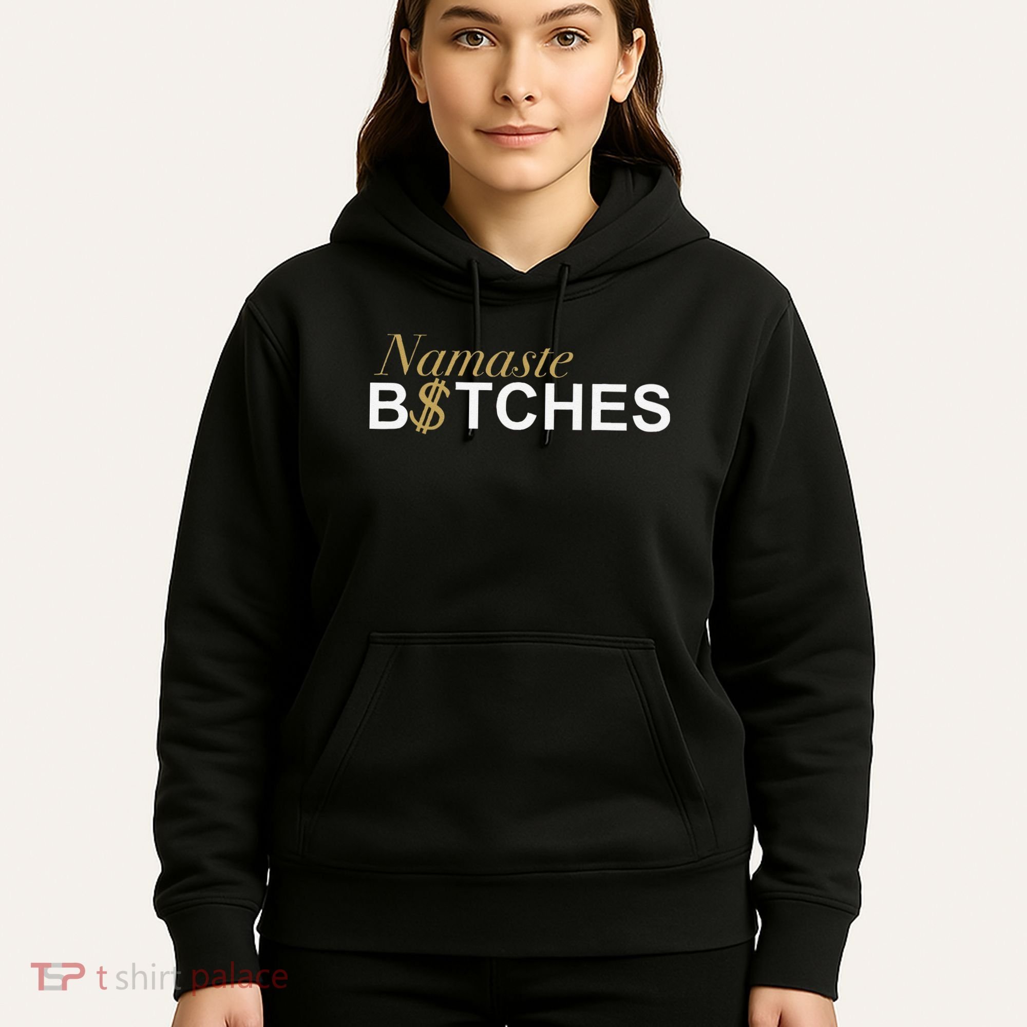 Namaste B$Tch Perfect For Yoga Empowered Selfex Pression Hoodie