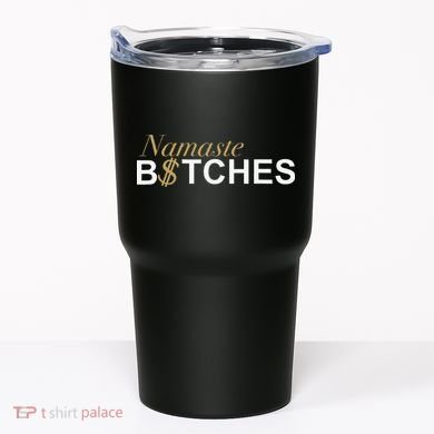 Namaste B$Tch Perfect For Yoga Empowered Selfex Pression Tumbler