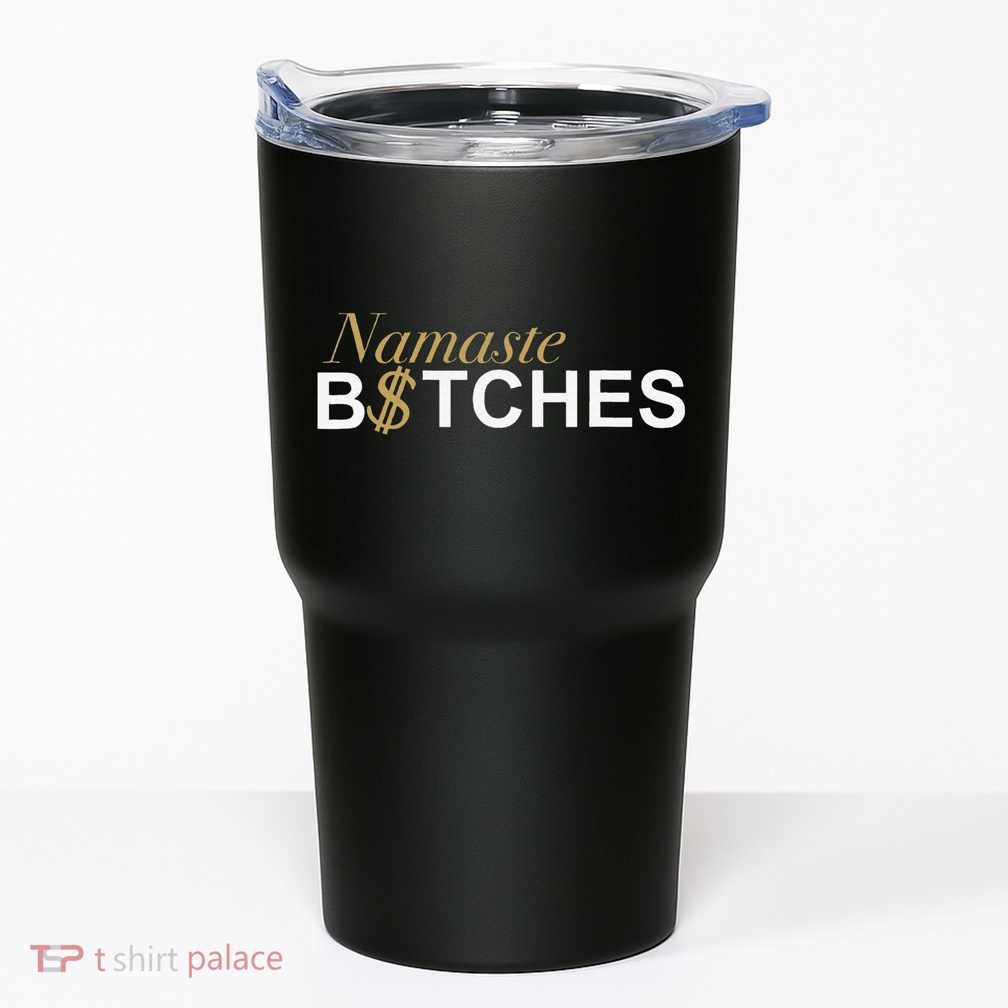 Namaste B$Tch Perfect For Yoga Empowered Selfex Pression Tumbler