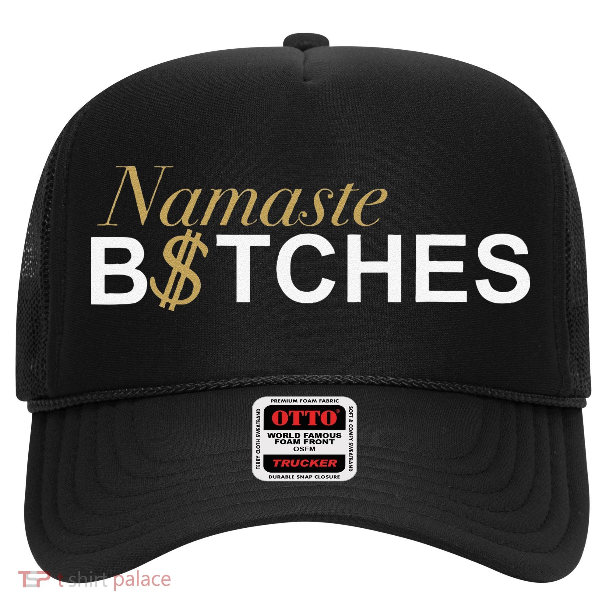 Namaste B$Tch Perfect For Yoga Empowered Selfex Pression Hat