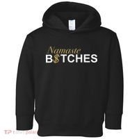 Namaste B$Tch Perfect For Yoga Empowered Selfex Pression Toddler Hoodie thumb 0