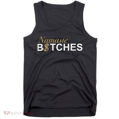 Namaste B$Tch Perfect For Yoga Empowered Selfex Pression Tank Top