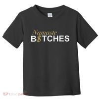Namaste B$Tch Perfect For Yoga Empowered Selfex Pression Toddler T-Shirt thumb 0