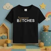 Namaste B$Tch Perfect For Yoga Empowered Selfex Pression Toddler T-Shirt thumb 3