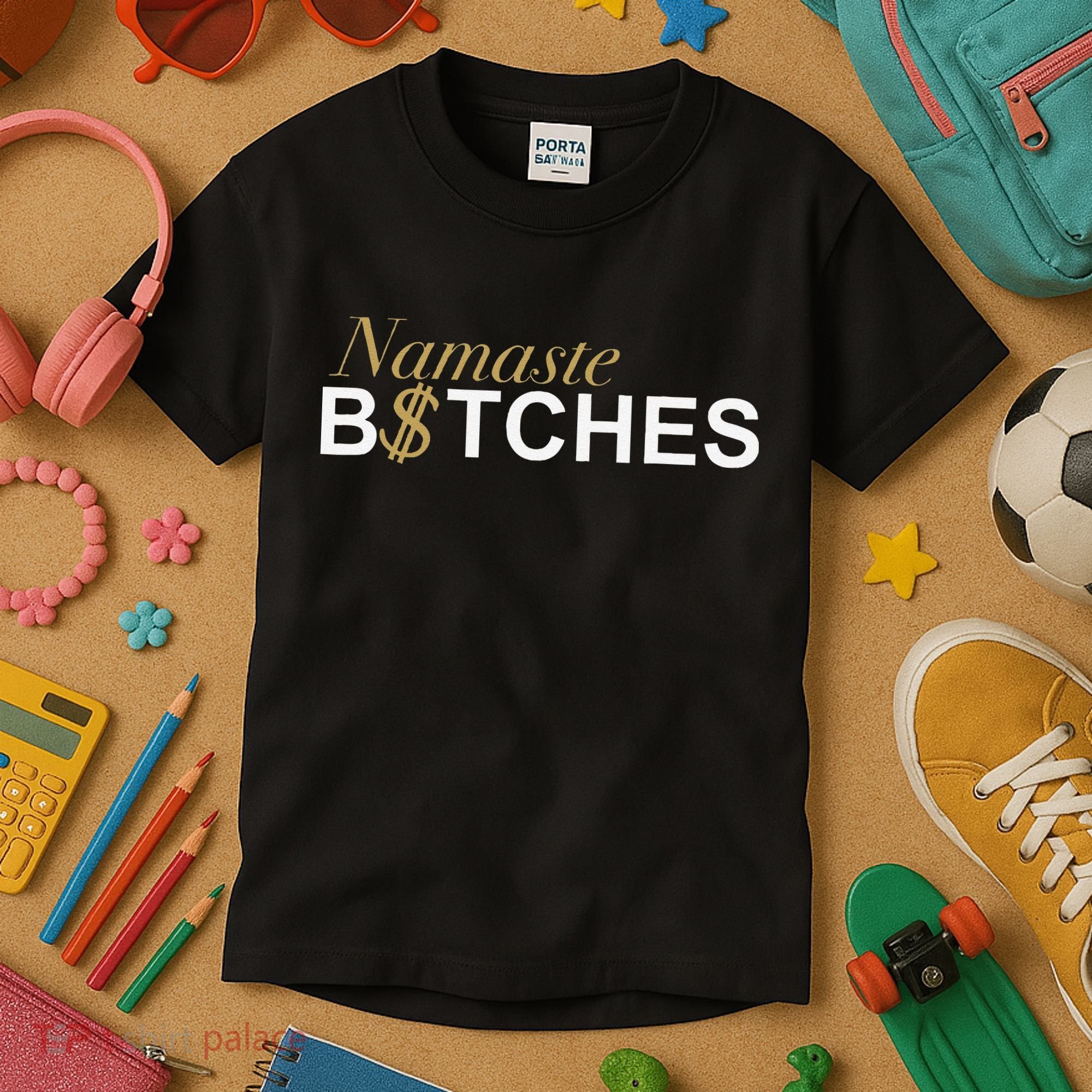 Namaste B$Tch Perfect For Yoga Empowered Selfex Pression Kids T-Shirt