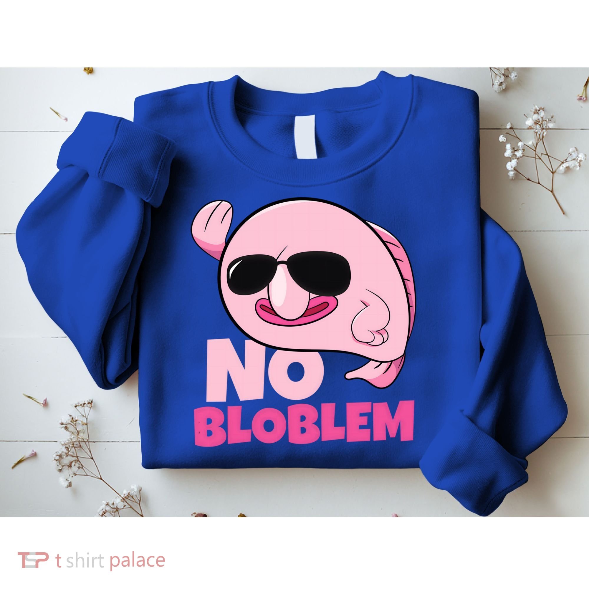 No Bloblem Problem Deep Sea Fish Sea Animal Blobfish Funny Gift Sweatshirt