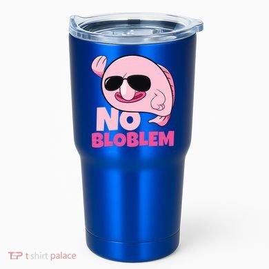 No Bloblem Problem Deep Sea Fish Sea Animal Blobfish Funny Gift Tumbler