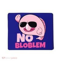 No Bloblem Problem Deep Sea Fish Sea Animal Blobfish Funny Gift Mousepad thumb 0