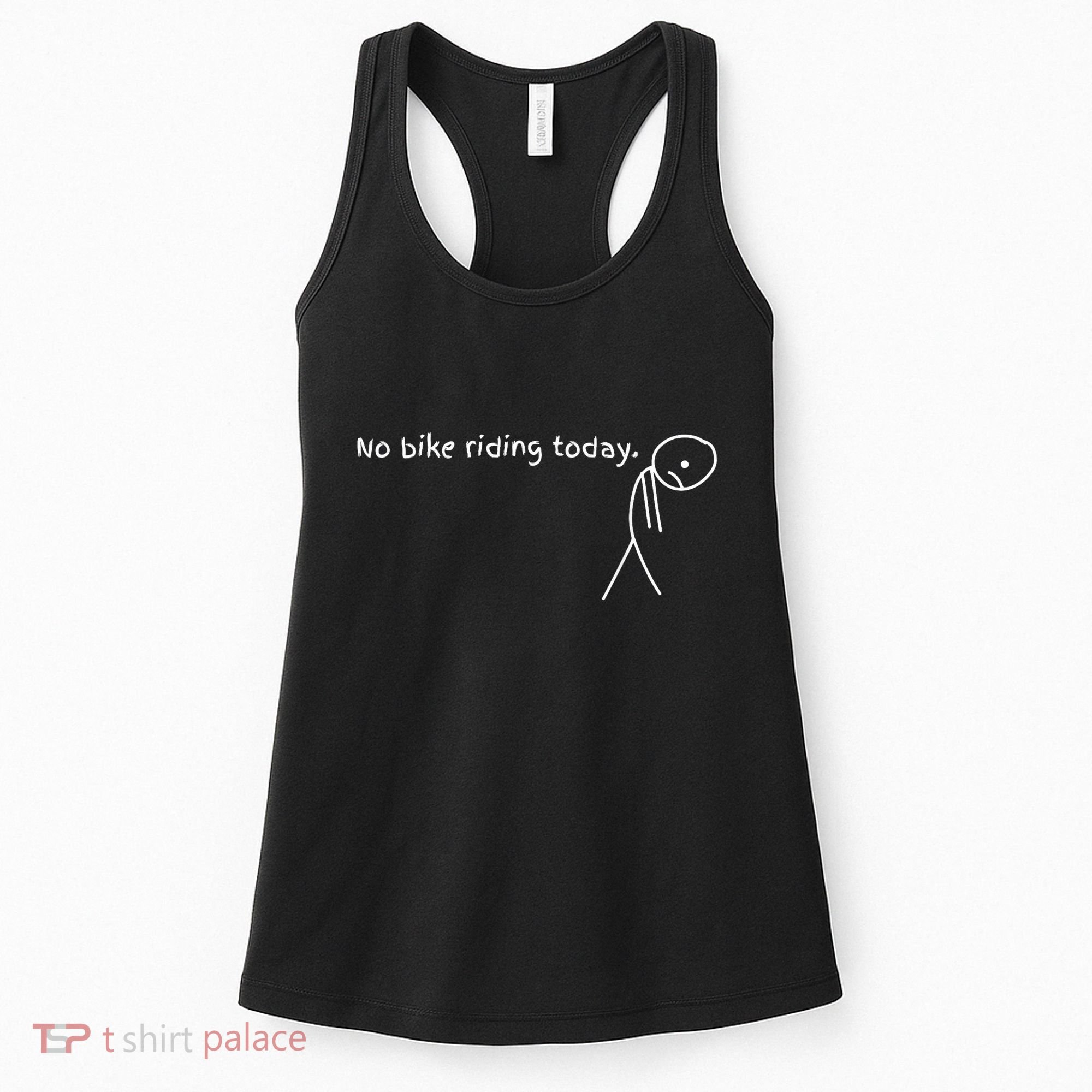 No Bike Riding Today – Funny Cyclist Rest Day Humor Women's Tank Top
