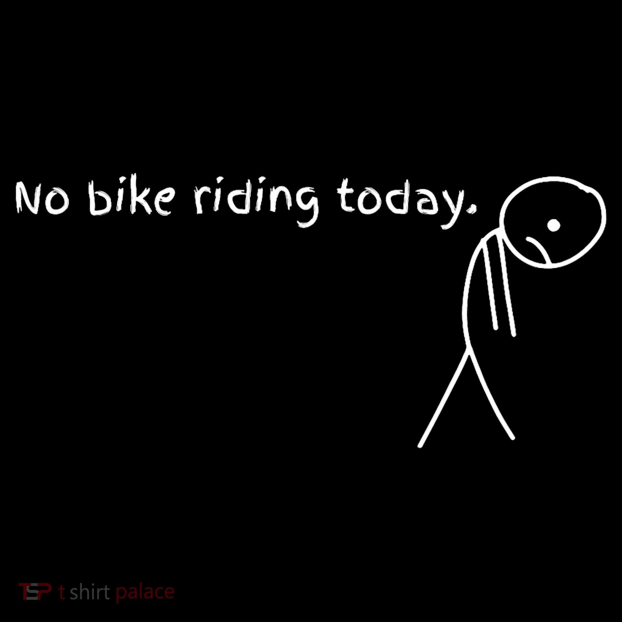 No Bike Riding Today Women's Hoodie