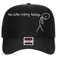 No Bike Riding Today Hat thumb 0