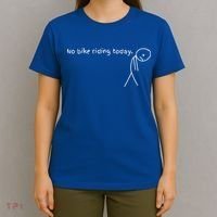 No Bike Riding Today T-Shirt thumb 4