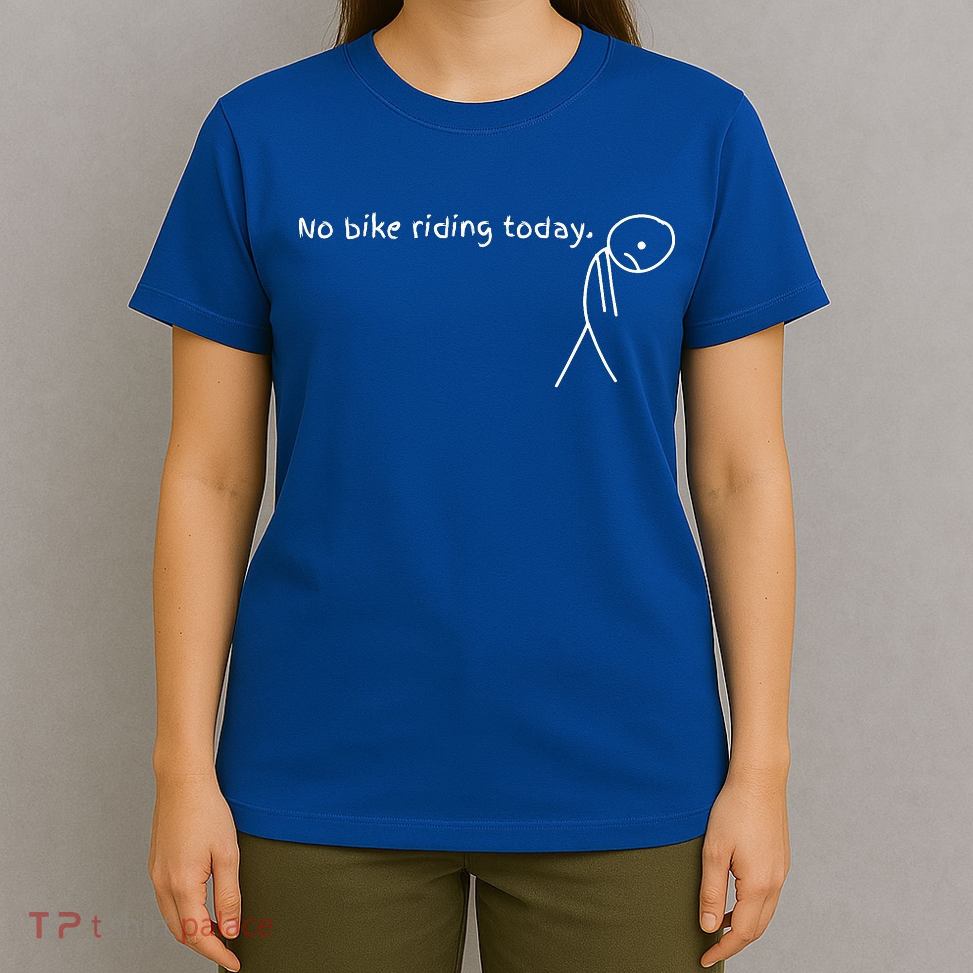 No Bike Riding Today T-Shirt
