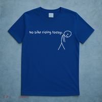 No Bike Riding Today T-Shirt thumb 5