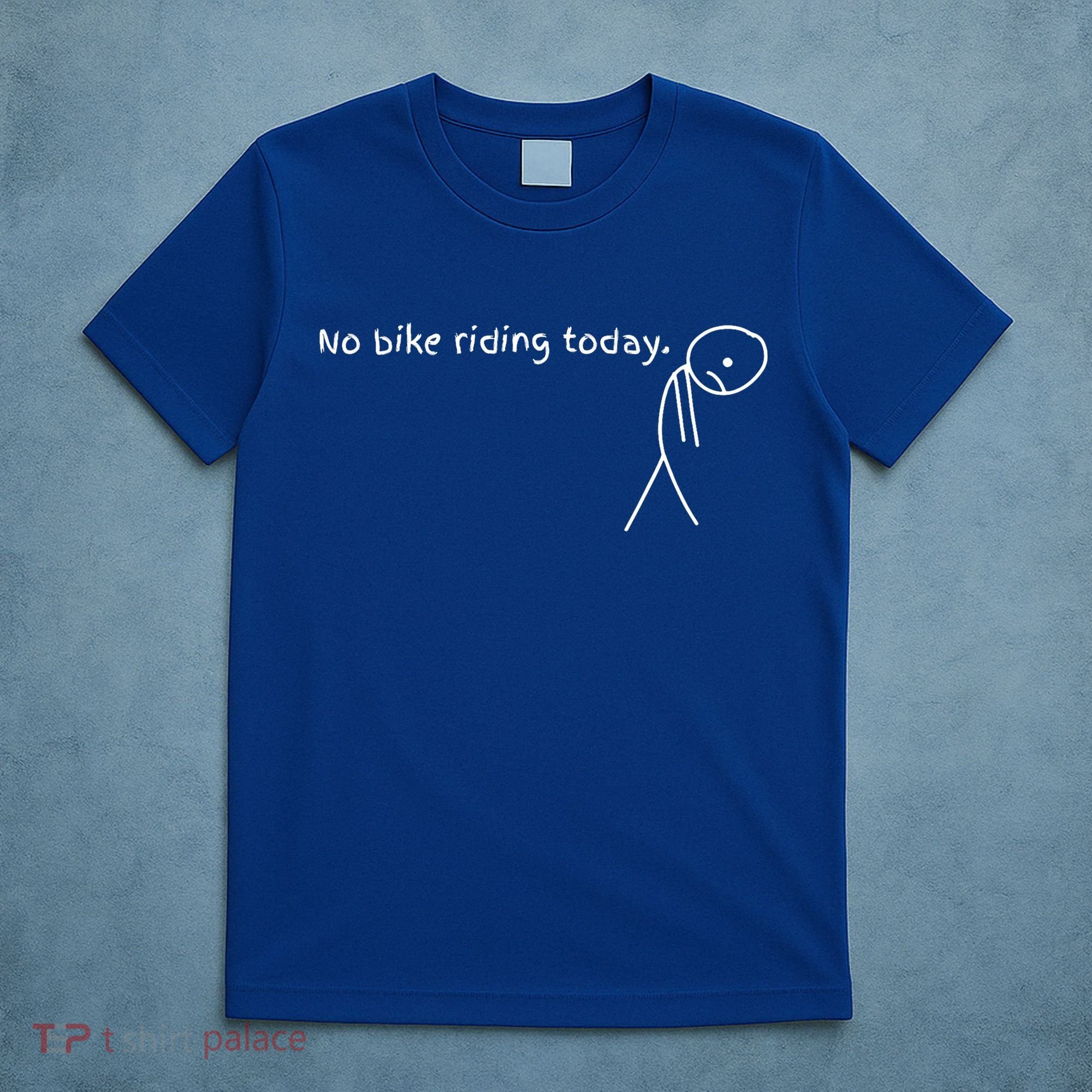 No Bike Riding Today T-Shirt