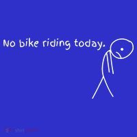 No Bike Riding Today T-Shirt thumb 7