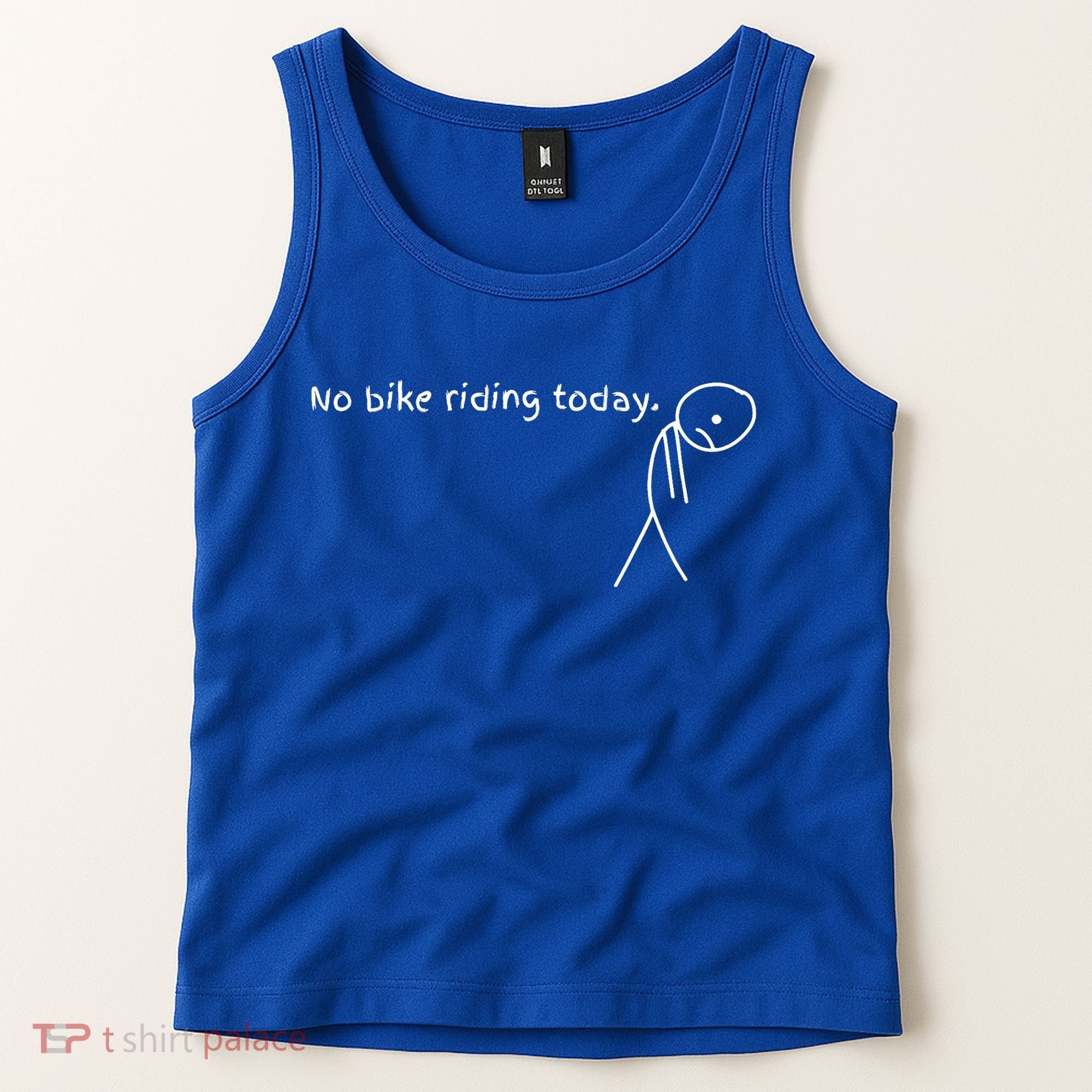 No Bike Riding Today Tank Top