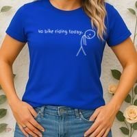 No Bike Riding Today Women's T-Shirt thumb 2