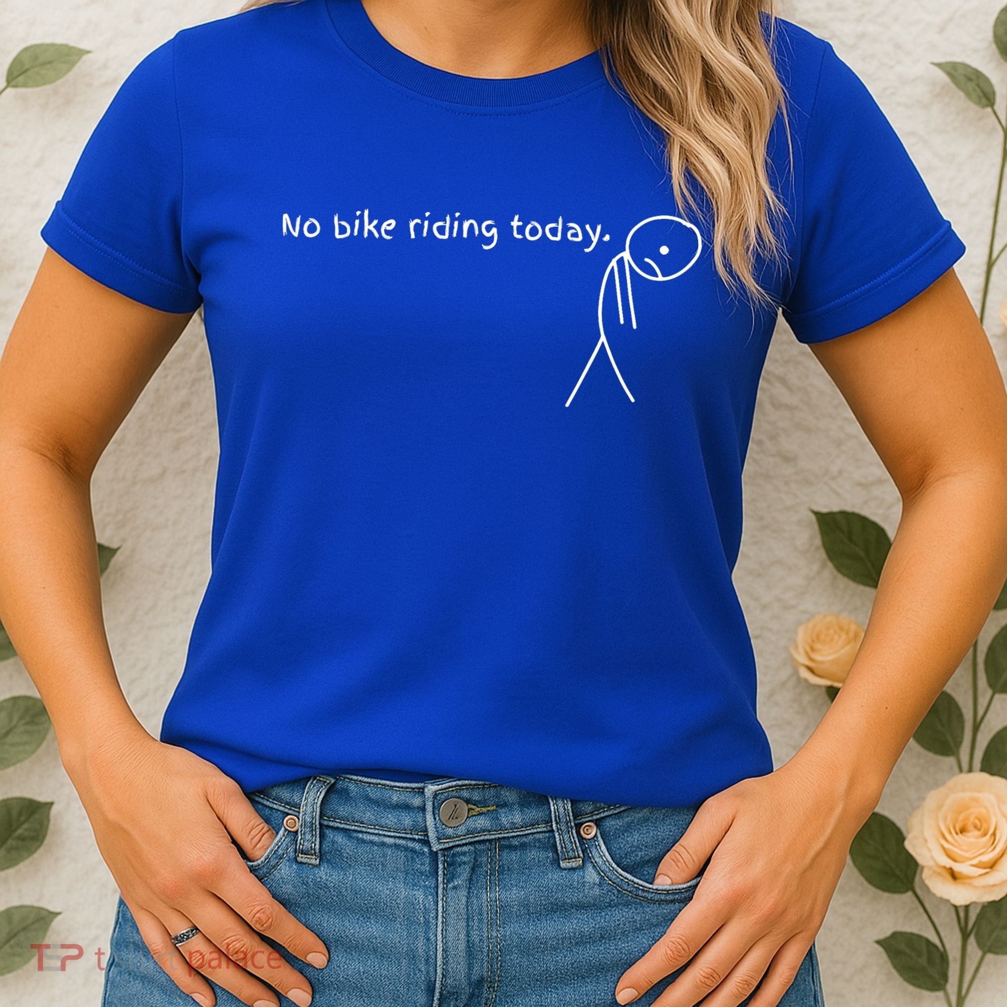 No Bike Riding Today Women's T-Shirt