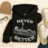 Never Better Skull Skeleton Is In The Coffin Halloween Hoodie thumb 4