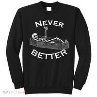 Never Better Skull Skeleton Is In The Coffin Halloween Sweatshirt thumb 0
