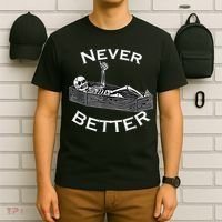 Never Better Skull Skeleton Is In The Coffin Halloween T-Shirt thumb 6