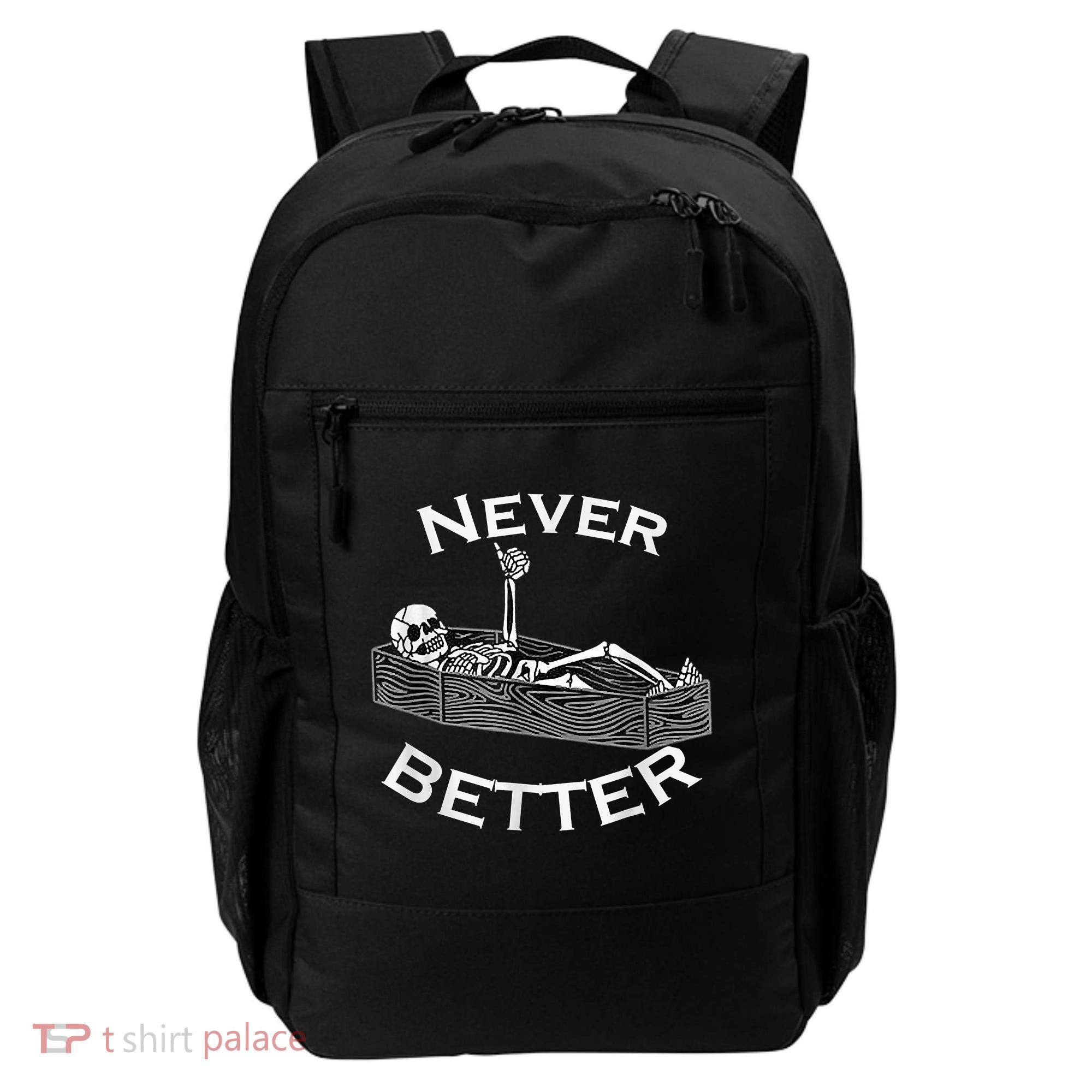 Never Better Skull Skeleton Is In The Coffin Halloween Backpack